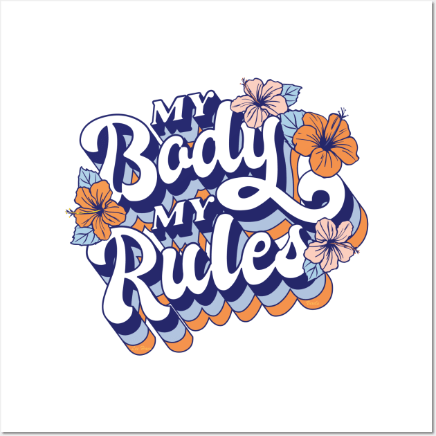 My Body My Rules 1 Wall Art by Lees Tees